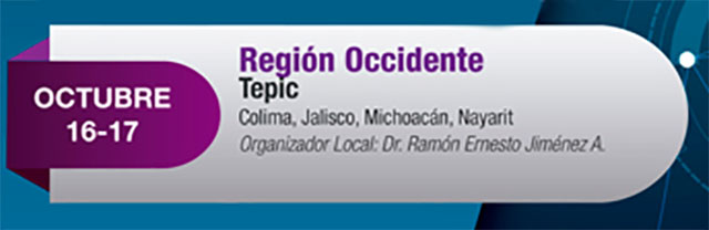 Colima, Jalisco, Michoacán, Nayarit. Organizador local: Dr. Ramon Ernesto Jimenez A.